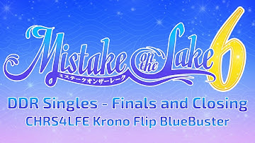 Mistake on the Lake 6: DDR Singles - Finals and Closing Ceremony
