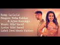 La La La Full Lyrics Song Neha Kakkar Arjun Kanugo And Bilal Saeed