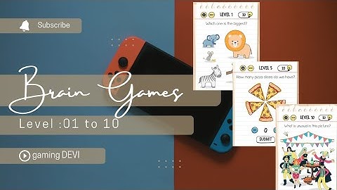 Brain Games : LEVEL - 1,2,3,4,5,6,7,8,9,10 || walkthrough solutions /answers