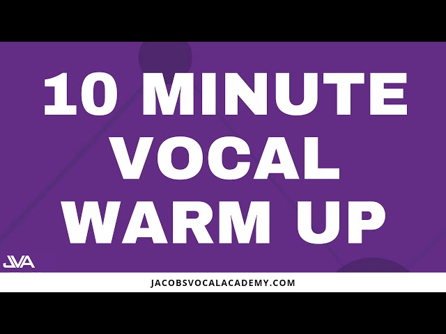 10 Minute Vocal Warm Up class=