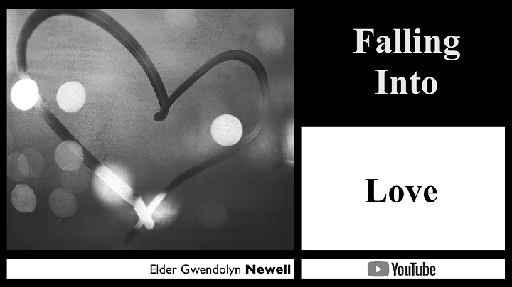 Falling Into Love - By Elder Gwendolyn Newell