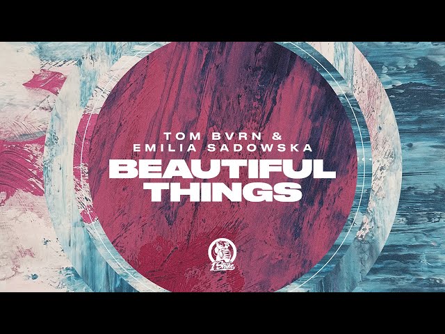 TOM BVRN x Emilia Sadowska - Beautiful Things (Radio Edit) class=