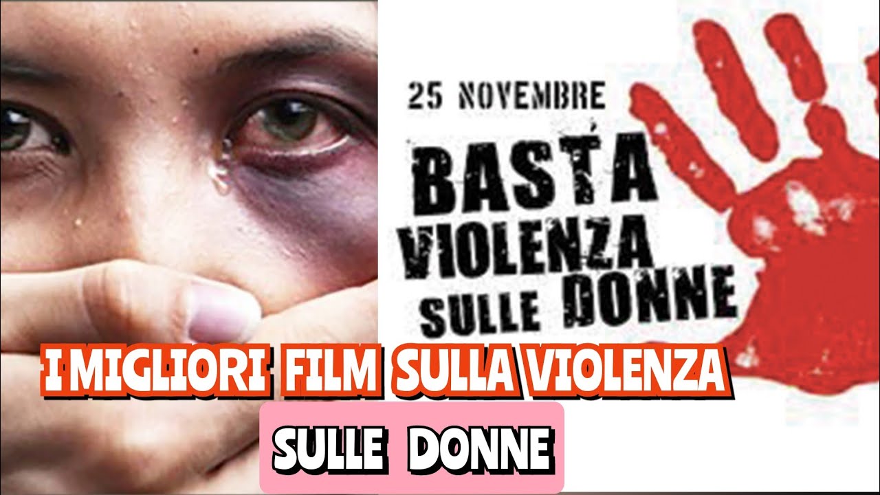 FILM DA VEDERE SULLA VIOLENZA SULLE DONNE | film sulle DONNE| LA
