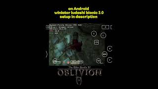 Elder scrolls IV Oblivion setup on Android using winlator #winlatorandroid #winlator #snapdragon