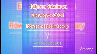 Güljeren Ýakubowa - Enew gyz 2024 👍 Resimi