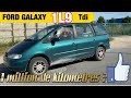 Prsentation ford galaxy et bientt le 1 millionde kilomtres