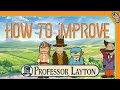 How to Improve: Professor Layton