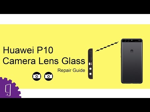 Huawei P10 Camera Lens Glass Repair Guide