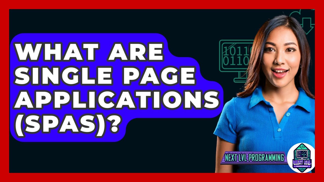What Are Single Page Applications (SPAs)? - Next LVL Programming