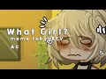 ||What Girl?...ツ🔖|| meme tokyoREV AU 🎴 mickey's mother AU 🇧🇷//🇺🇲