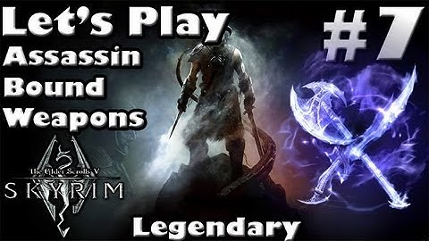 Skyrim Bound Weapon Assassin Part 7