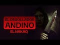 El Degollador andino - El NAKAQ