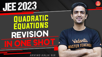 JEE 2023: Quadratic Equations Class 11🔥 [One Shot Revision🧾🚀] | IIT JEE Maths | Vedantu JEE✌