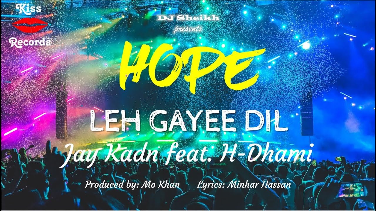 Leh Gayee Dil  Jay Kadn feat H Dhami  Album Hope  Kiss Records