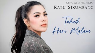 Ratu Sikumbang - Takuik Hari Malam (Official Video Lirik)