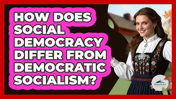 How Does Social Democracy Differ From Democratic Socialism? - Unmapping Scandinavia