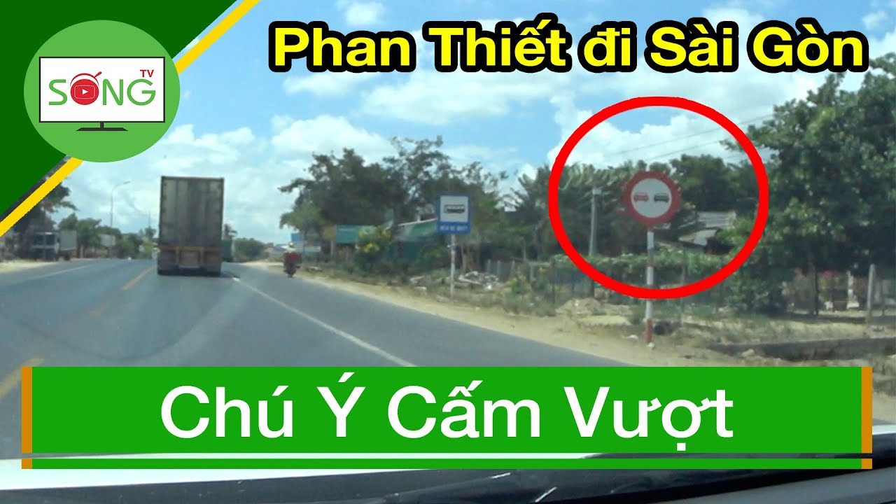 phan thiết đi đâu 2022 🟢Phan Thiết - Sài Gòn Chú Ý Bảng Cấm Vượt | Sống TV