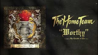 The Home Team - Worthy