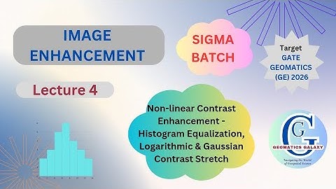 Gate GE 2026| Non-linear Contrast Enhancement| Histogram Equalization| Logarithmic& Gaussian Stretch