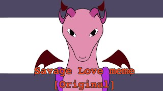 Savage love meme[original] -