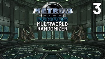 Metroid Prime 2: Echoes Multiworld Randomizer - Episode 3