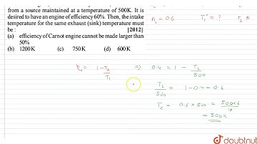 A Carnot engine, whose efficiency is `40%`, takes in heat from a source maintained