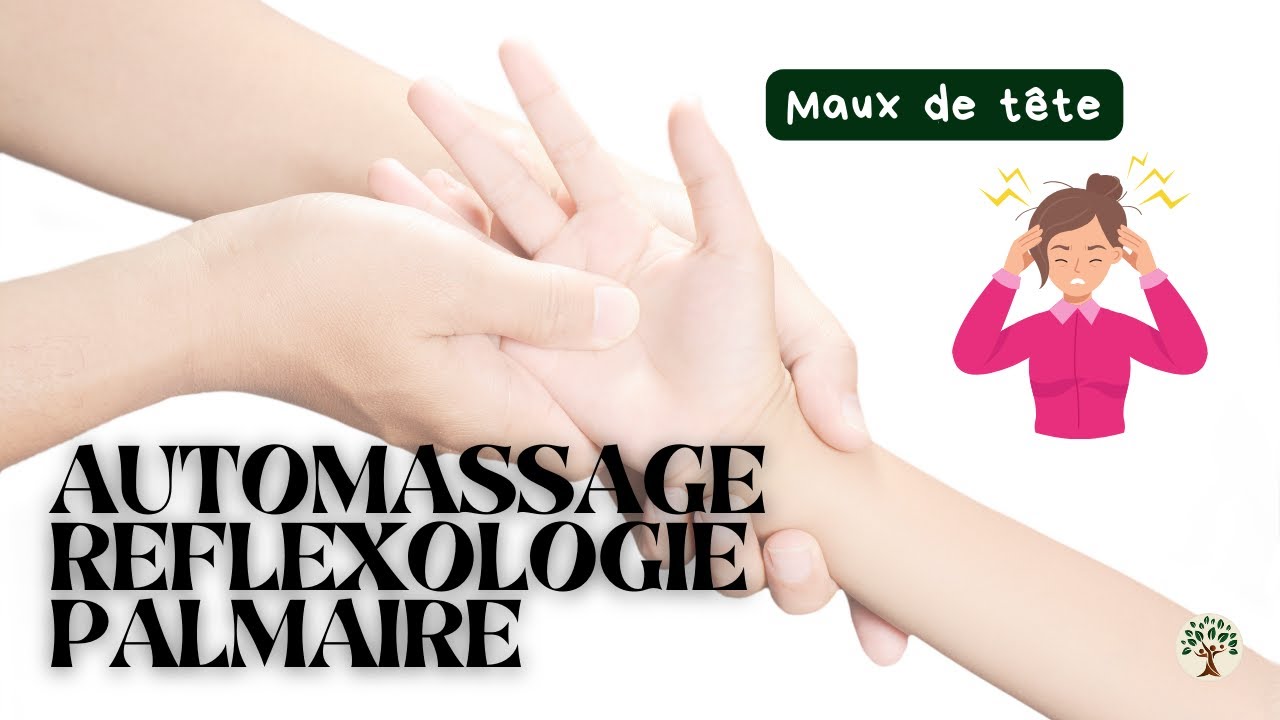 Automassage reflexologue palmaire : maux de tête - YouTube