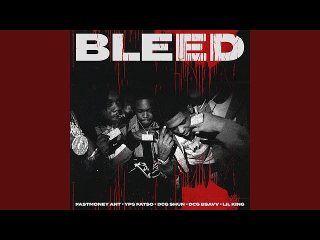 Bleed (feat. YFG Fatso, DCG Shun, DCG Bsavv, Lil King) - YouTube