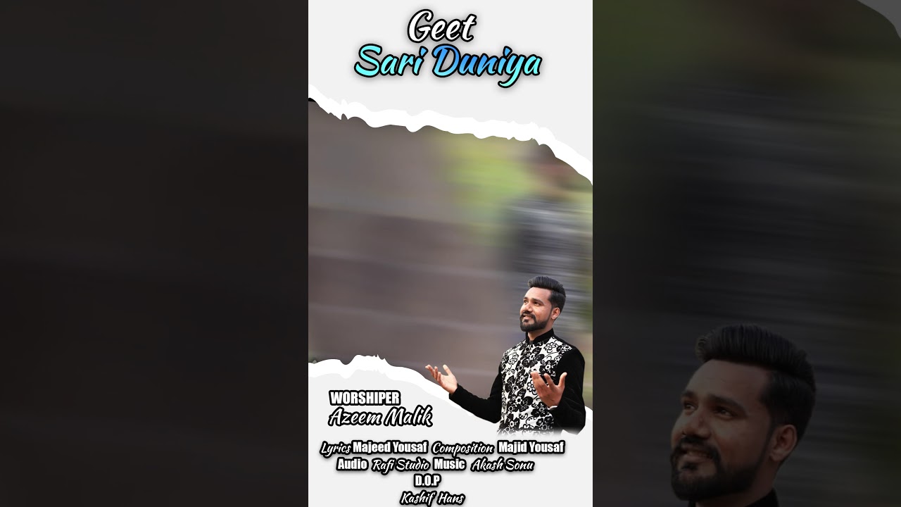 sari duniya new Masihi geet 2021 by Azeem Malik