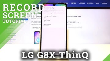 Record Screen LG G8X ThinQ - Find LG Screen Recorder