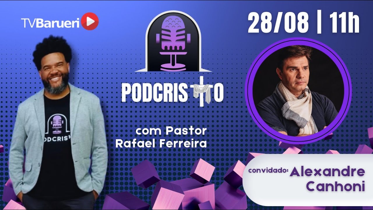 Podcristo – Com Pastor Rafael Ferreira | Alexandre Canhoni / Podcristo #054