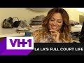 La La's Full Court Life + Is La Going to Cross the Bridge? + VH1