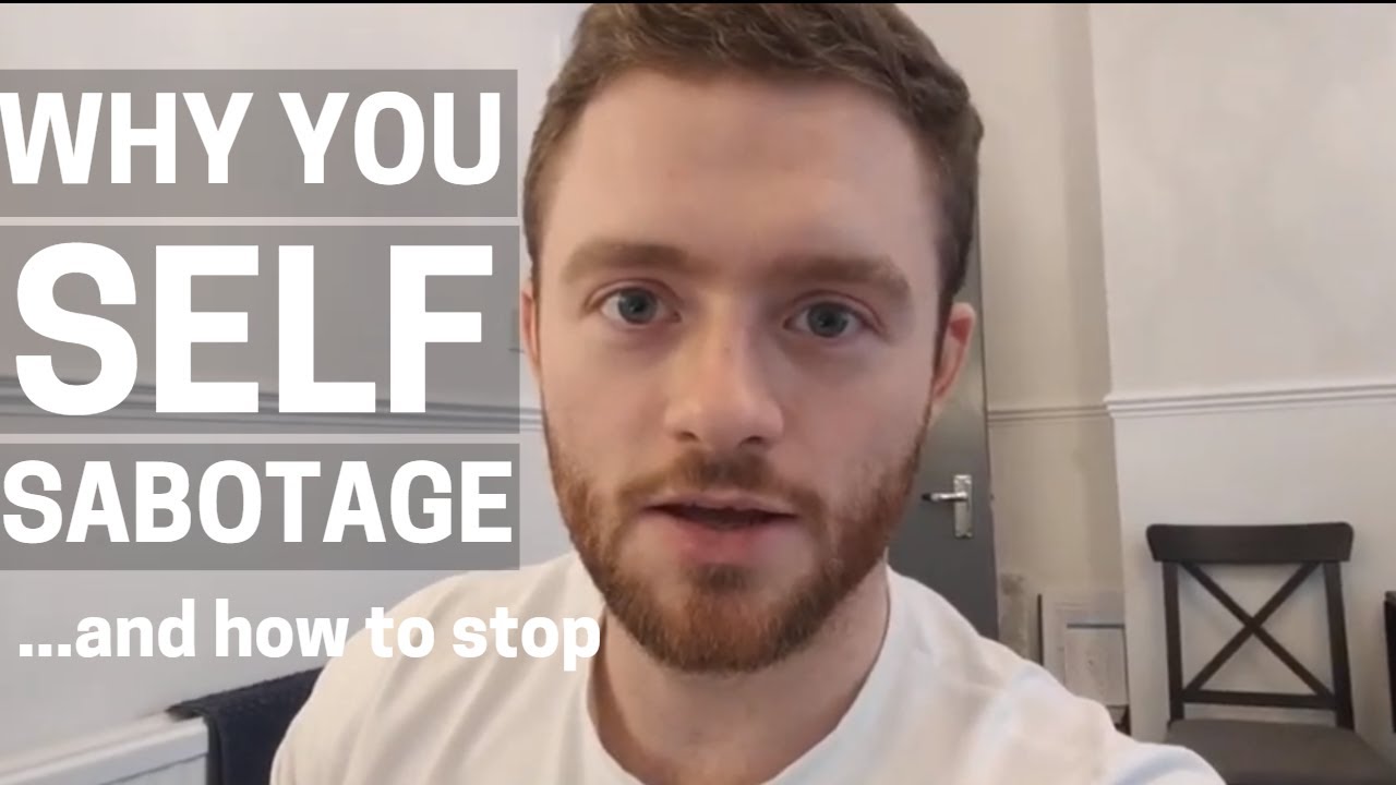 Why You Self Sabotage (& How To Stop!) - YouTube