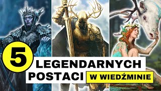 5 LEGENDARNYCH POSTACI W WIEDŹMINIE