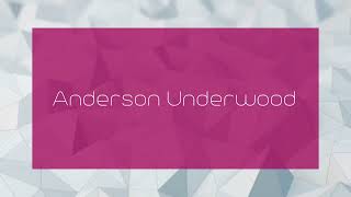 Anderson Underwood - appearance