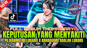 DJ KEPUTUSAN YANG MENYAKITI X PILIHANMU MELUKAIKU FULL ALMBUM THOMAS ARYA | DJ FUNKOT FULL BASS 2025