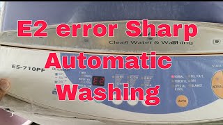 E2 ERROR SHARP AUTOMATIC WASHING