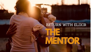 The Mentor | Return with Elixir