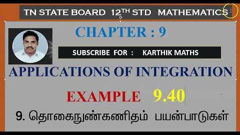 EXAMPLE 9.40  APPLICATIONS OF INTEGRATION | CHAPTER 9| 12TH MATHS TN |TM / EM