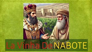 LA  HISTORIA DE LA VINHA DE NABOTE, CORRUPCIÓN DE ACAB Y JEZABEL, EL CASTIGO DIVINO