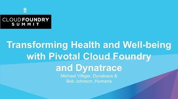 Transforming Health and Well-being with Pivotal Cloud Foundry and Dynatrace - Michael Villiger