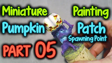 Miniature Painting Pumpkin Patch Spawning Point Series Part 05 Base and Finishing Touches
