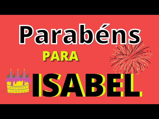 Mensagem Linda de Feliz Aniversário para Isabel.