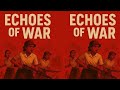 echoes of war🎭 | A Cinematic Protest Song Inspired by "Echoes of Truth" (Afro-Noir Soundscape)