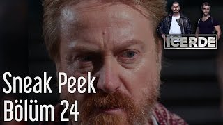 İçerde 24. Bölüm - Sneak Peek