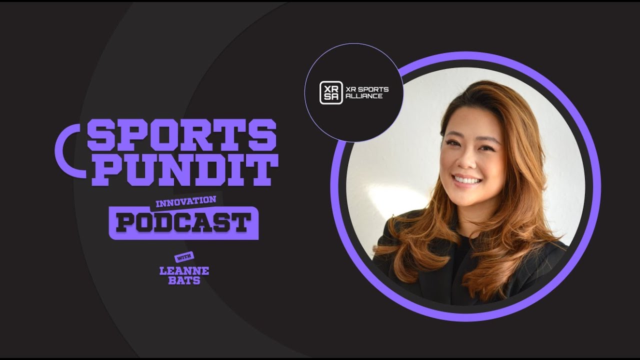 Future of XR in Sports and Entertainment with XR Sports Alliance's Lucy Trang Nguyen