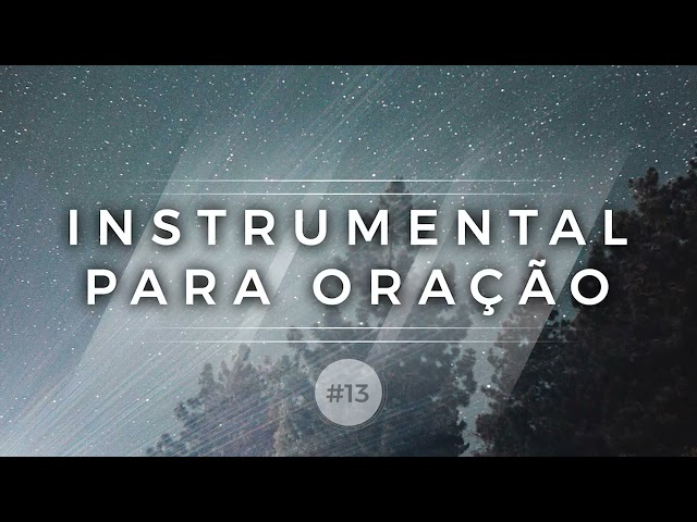 Instrumental para Oração | #13 class=