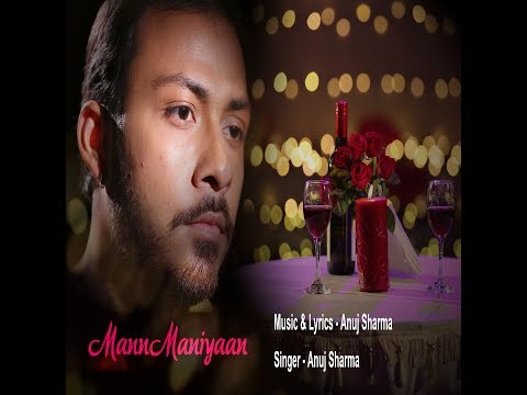 MannManiyaan | Anuj Sharma | Manasi Patwardhan | Full Song | Official Video | Soulful | Love Song