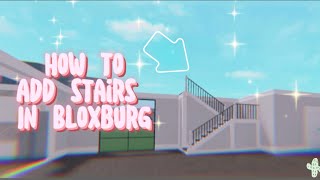HOW TO ADD STAIRS￼ AND A FLOOR TO A BLOXBURG HOUSE
