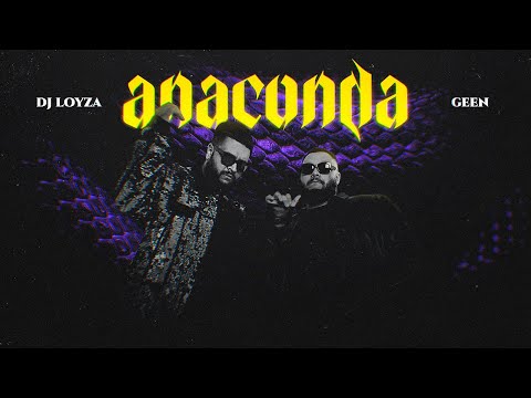 Dj Loyza & Geen - Anaconda (official video)